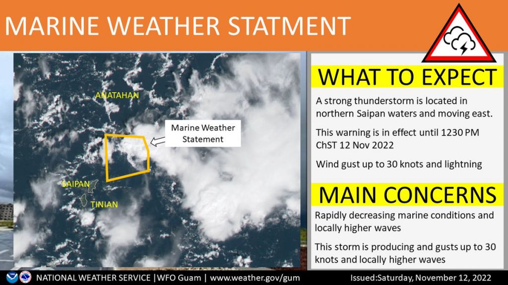 @NWSGuam: *Marine Weather Statement in effect for Northern Saipan Waters*This advisory is in effect until 1230 pm ChST. Gusts up to 30 kts, locally higher waves, and lightning are the threats with this thunderstorm. This thunderstorm is move east at 20 knots. @NWSGuam